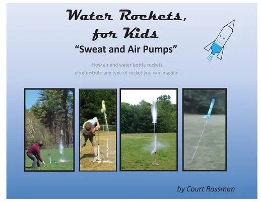 Vodní rakety pro děti - Water Rockets, for Kids