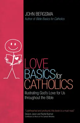 Základy lásky pro katolíky: Katolická knihovna: Základy pro katolickou církev (Katolické základy) - Love Basics for Catholics: Illustrating God's Love for Us Throughout the Bible