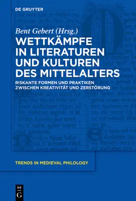 Wettkmpfe in Literaturen und Kulturen des Mittelalters (Wettkmpfe v literatuře a kultuře středověku) - Wettkmpfe in Literaturen und Kulturen des Mittelalters