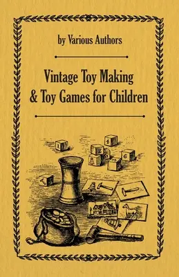 Vintage výroba hraček a hry pro děti - Vintage Toy Making and Toy Games for Children