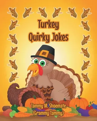 Krocan Quirky Jokes (Shoemate (Grammy Tammy) Tammy M.) - Turkey Quirky Jokes (Shoemate (Grammy Tammy) Tammy M.)