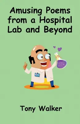 Zábavné básně z nemocniční laboratoře i mimo ni - Amusing Poems from a Hospital Lab and Beyond