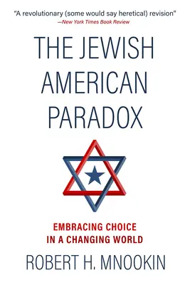 Americký židovský paradox: Přijmout volbu v měnícím se světě - The Jewish American Paradox: Embracing Choice in a Changing World
