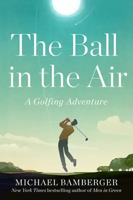 Míč ve vzduchu: Golfové dobrodružství - The Ball in the Air: A Golfing Adventure