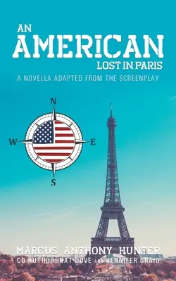 Američan ztracený v Paříži: Novela podle scénáře - An American Lost in Paris: A Novella Adapted from The Screenplay