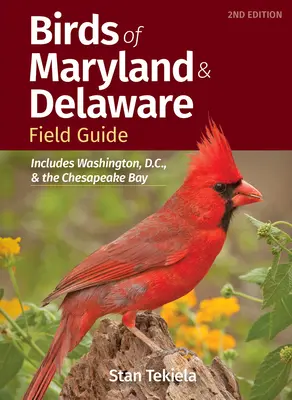 Terénní průvodce ptáky Marylandu a Delawaru: zahrnuje Washington, D.C. a Chesapeake Bay. - Birds of Maryland & Delaware Field Guide: Includes Washington, D.C., and the Chesapeake Bay