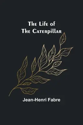 Život housenky - The Life of the Caterpillar
