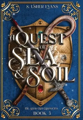 A Quest of Sea and Soil: A Young Adult Epic Fantasy Novel (Pátrání po moři a půdě: epický fantasy román pro mladé dospělé) - A Quest of Sea and Soil: A Young Adult Epic Fantasy Novel