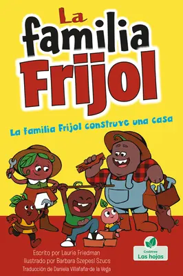 La Familia Frijol Construye Una Casa (Fazole staví dům) - La Familia Frijol Construye Una Casa (the Beans Build a House)