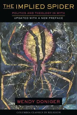 Implicitní pavouk: Politika a teologie v mýtu - The Implied Spider: Politics and Theology in Myth