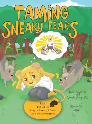 Krocení záludných strachů: Příběh odvahy lva Lva a pracovní sešit Uvnitř Lvího doupěte - Taming Sneaky Fears: Leo the Lion's Story of Bravery & Inside Leo's Den: the Workbook