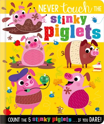 Nikdy se nedotýkejte smradlavých prasátek - Never Touch the Stinky Piglets