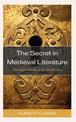 Tajemství ve středověké literatuře: Alternativní světy ve středověku - The Secret in Medieval Literature: Alternative Worlds in the Middle Ages
