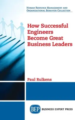 Jak se úspěšní inženýři stávají skvělými obchodními lídry - How Successful Engineers Become Great Business Leaders