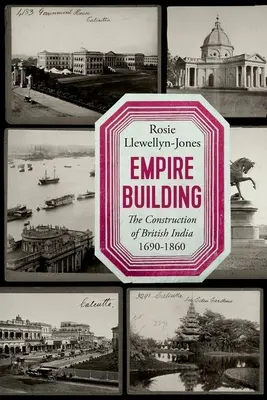 Budování říše: Šajch: Budování britské Indie v letech 1690-1860 - Empire Building: The Construction of British India 1690-1860
