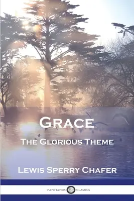 Milost: Ježíšova milost: slavné téma - Grace: The Glorious Theme
