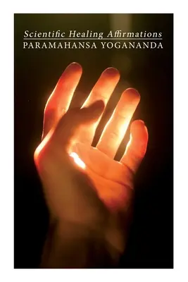 Vědecké léčivé afirmace - Scientific Healing Affirmations