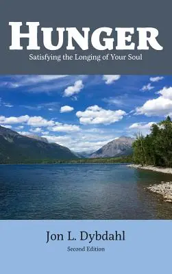 Hlad: Uspokojení touhy vaší duše - Hunger: Satisfying the Longing of Your Soul