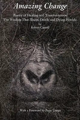 Úžasná změna: Poezie o uzdravení a transformaci - Amazing Change: Poetry of Healing and Transformation