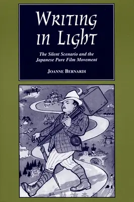Psaní ve světle: Tichý scénář a japonské hnutí čistého filmu - Writing in Light: The Silent Scenario and the Japanese Pure Film Movement