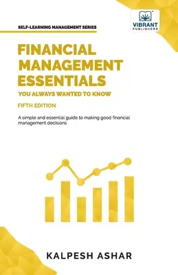 Základy finančního řízení, které jste vždy chtěli znát: 5. vydání - Financial Management Essentials You Always Wanted To Know: 5th Edition