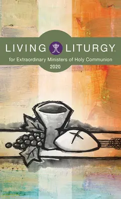 Živá liturgie(tm) pro mimořádné služebníky svatého přijímání: (2020) - Living Liturgy(tm) for Extraordinary Ministers of Holy Communion: Year a (2020)