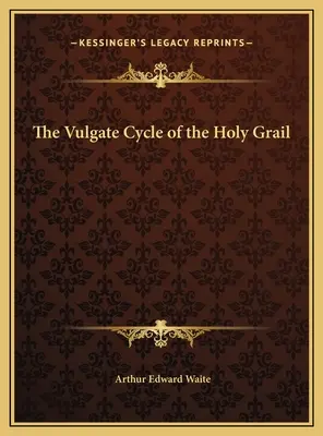 Vulgátní cyklus Svatého grálu - The Vulgate Cycle of the Holy Grail