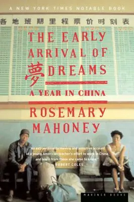 Časný příchod snů: Rok v Číně - The Early Arrival of Dreams: A Year in China