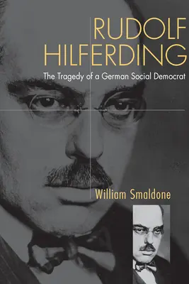 Rudolf Hilferding: Tragédie německého sociálního demokrata - Rudolf Hilferding: The Tragedy of a German Social Democrat