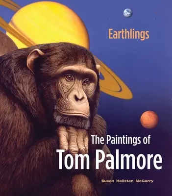 Pozemšťané: Obrazy Toma Palmorea - Earthlings: The Paintings of Tom Palmore