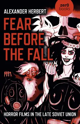 Strach před pádem: Hororové filmy na sklonku Sovětského svazu - Fear Before the Fall: Horror Films in the Late Soviet Union