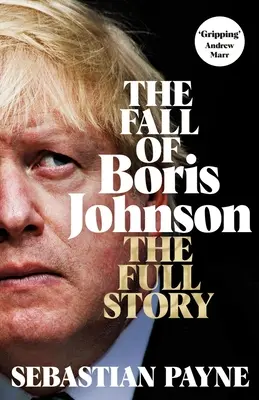 Pád Borise Johnsona: Úplný příběh - The Fall of Boris Johnson: The Full Story