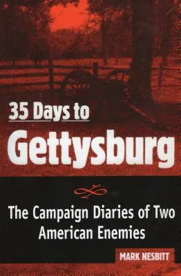 35 dní do Gettysburgu: Deníky z tažení dvou amerických nepřátel (The Campaign Diaries of Two American Enemies) - 35 Days to Gettysburg: The Campaign Diaries of Two American Enemies