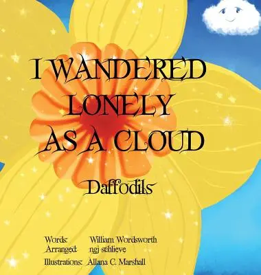 Bloudil jsem osamělý jako mrak: Narcisy - I Wandered Lonely As A Cloud: Daffodills