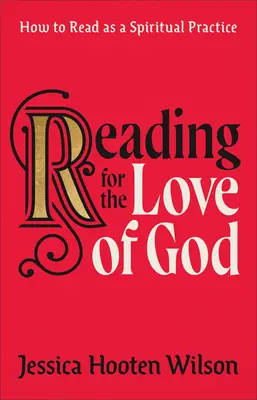 Čtení z lásky k Bohu: Jak číst jako duchovní praxe - Reading for the Love of God: How to Read as a Spiritual Practice