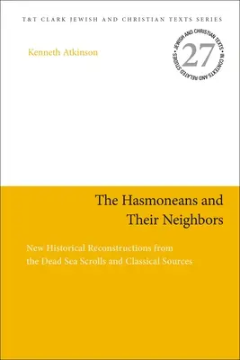 Hasmonejci a jejich sousedé: Nové historické rekonstrukce na základě svitků od Mrtvého moře a klasických pramenů - The Hasmoneans and Their Neighbors: New Historical Reconstructions from the Dead Sea Scrolls and Classical Sources