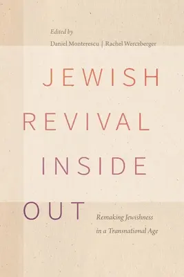 Židovské obrození naruby: Přetváření židovství v nadnárodním věku - Jewish Revival Inside Out: Remaking Jewishness in a Transnational Age