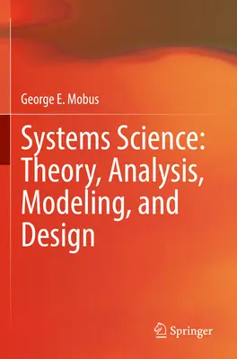Systémová věda: Teorie, analýza, modelování a navrhování - Systems Science: Theory, Analysis, Modeling, and Design