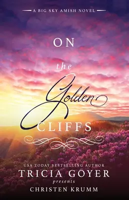 Na zlatých útesech: Amyšský román z Velkého nebe: Na skalních útesech: Amyšský román z Velkého nebe - On the Golden Cliffs: A Big Sky Amish Novel