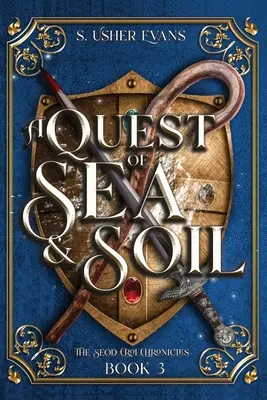 A Quest of Sea and Soil: A Young Adult Epic Fantasy Román - A Quest of Sea and Soil: A Young Adult Epic Fantasy Novel