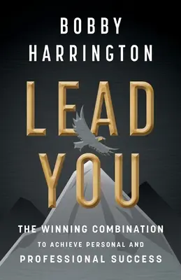 Veďte se: Vítězná kombinace k dosažení osobního a profesního úspěchu - Lead You: The Winning Combination to Achieve Personal and Professional Success