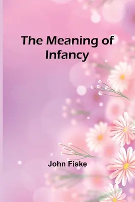 Smysl dětství - The Meaning of Infancy