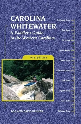 Carolina Whitewater: Vodácký průvodce západní Karolínou: Vodácký průvodce západní Karolínou - Carolina Whitewater: A Paddler's Guide to the Western Carolinas