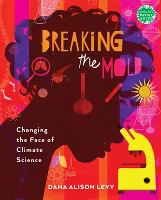 Prolomení formy: Měníme tvář vědy o klimatu - Breaking the Mold: Changing the Face of Climate Science