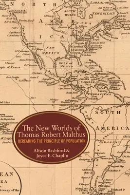 Nové světy Thomase Roberta Malthuse: Znovu číst princip populace - The New Worlds of Thomas Robert Malthus: Rereading the Principle of Population
