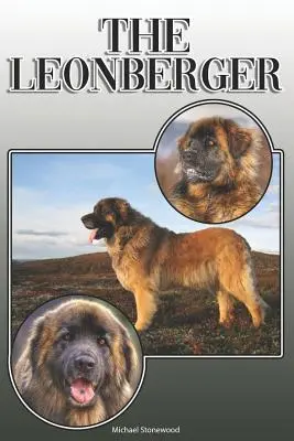 The Leonberger: A Complete and Comprehensive Owners Guide to: Koupě, vlastnictví, zdraví, péče, výcvik, poslušnost, pochopení a porozumění - The Leonberger: A Complete and Comprehensive Owners Guide to: Buying, Owning, Health, Grooming, Training, Obedience, Understanding and