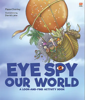 Špehování našeho světa očima: Knížka s aktivitami pro hledání a objevování - Eye Spy Our World: A Look-And-Find Activity Book