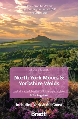 North York Moors & Yorkshire Wolds: Průvodce po zvláštních místech v Británii s místním charakterem - North York Moors & Yorkshire Wolds: Local, Characterful Guides to Britain's Special Places