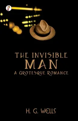 Neviditelný muž Groteskní román - The Invisible Man A Grotesque Romance