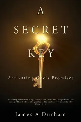 Tajný klíč: Klíč k aktivaci Božích zaslíbení: Tajný klíč: sedm klíčů k aktivaci Božích zaslíbení - A Secret Key: Activating God's Promises